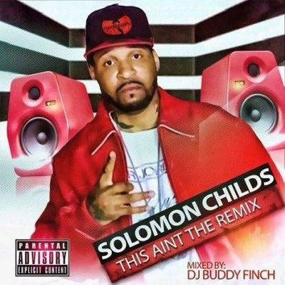 Solomon Childs Releases THIS AINT THE REMIX MIXTAPE